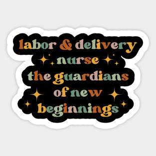 The guardians of new beginnings Funny Labor And Delivery Nurse L&D Nurse RN OB Nurse midwives Sticker